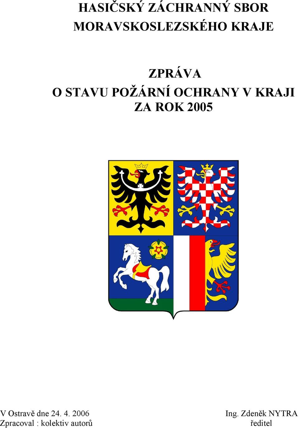 ZA ROK 2005 V Ostravě dne 24. 4.
