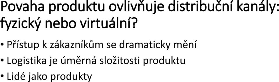 Přístup k zákazníkům se dramaticky mění