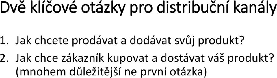 2. Jak chce zákazník kupovat a dostávat váš