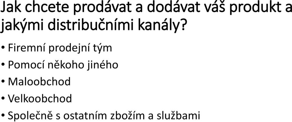 Firemní prodejní tým Pomocí někoho jiného