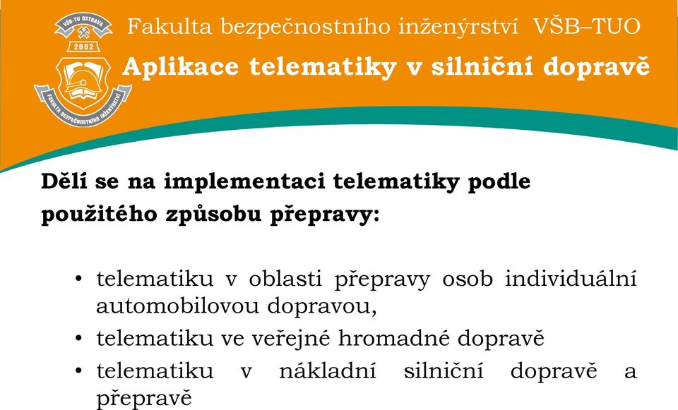 přepravy osob individuální automobilovou dopravou, telematiku ve