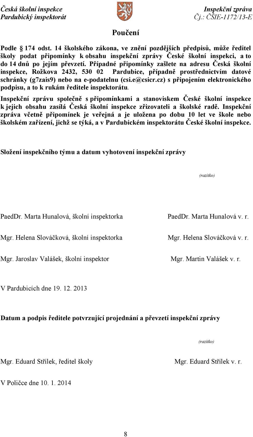 cz) s připojením elektronického podpisu, a to k rukám ředitele inspektorátu.