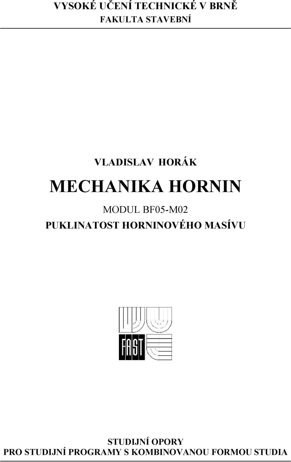 BF05-M02 PUKLINATOST HORNINOVÉ HO MASÍVU
