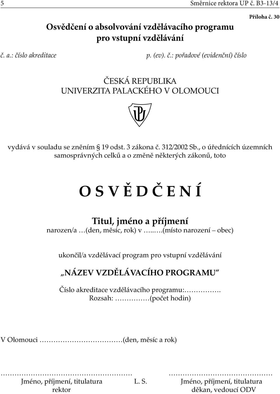 , o úřednících územních samosprávných celků a o změně některých zákonů, toto ukončil/a vzdělávací program pro vstupní vzdělávání NÁZEV