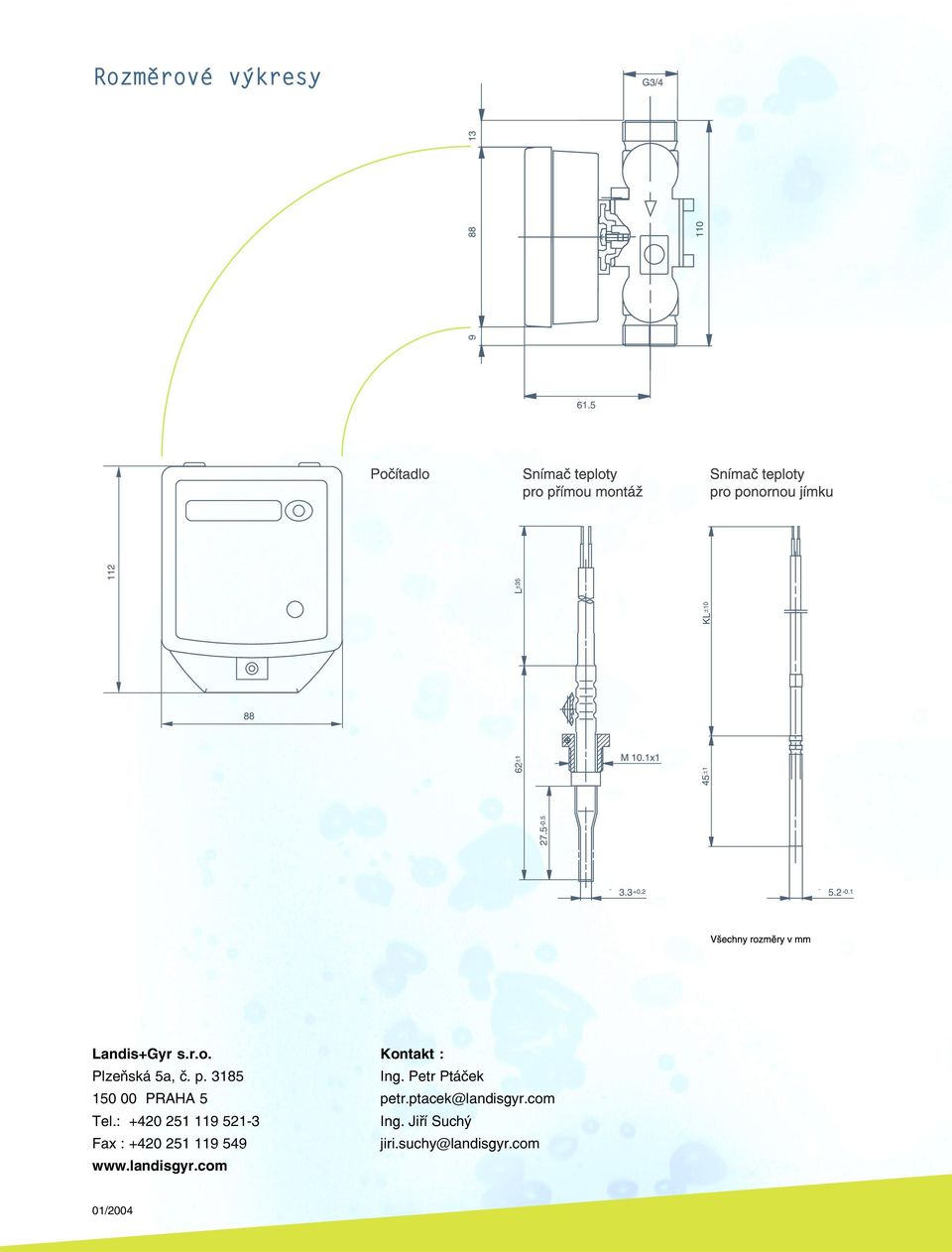 ptacek@landisgyr.com Tel.: +420 251 119 521 3 Ing.