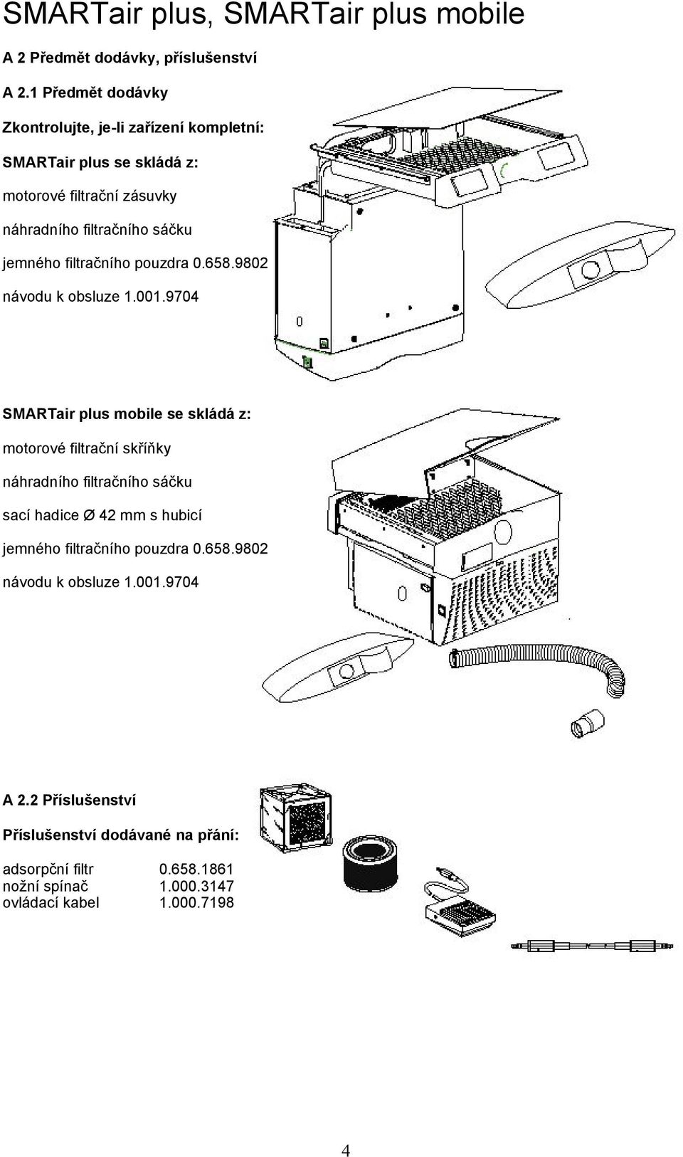 jemného filtračního pouzdra 0.658.9802 návodu k obsluze 1.001.
