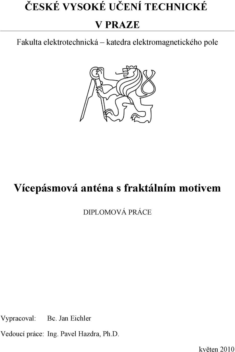 Vícepásmová anténa s fraktálním motivem DIPLOMOVÁ PRÁCE