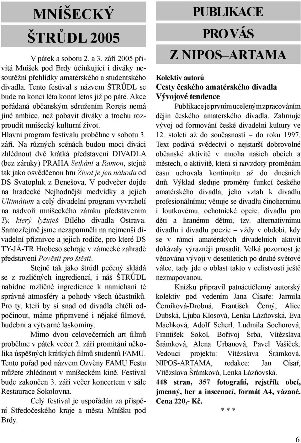 Hlavní program festivalu proběhne v sobotu 3. září.