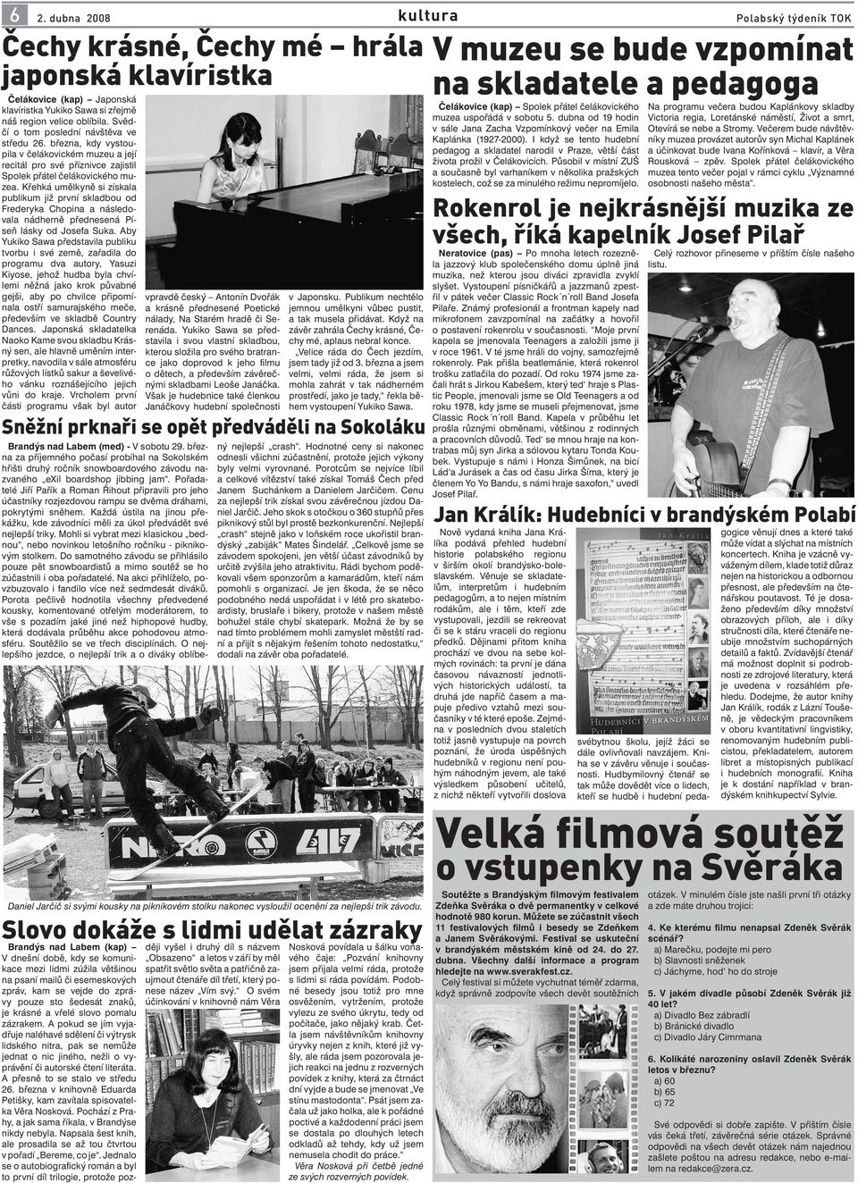 Křehká umělkyně si získala publikum již první skladbou od Frederyka Chopina a následovala nádherně přednesená Píseň lásky od Josefa Suka.