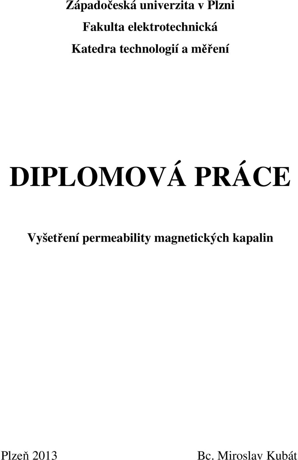 měření DIPLOMOVÁ PRÁCE Vyšetření