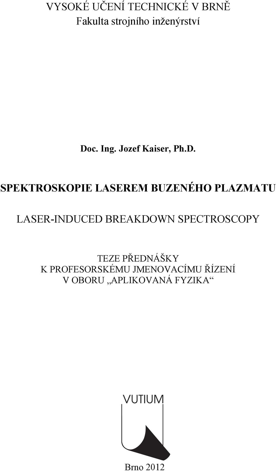 PLAZMATU LASER-INDUCED BREAKDOWN SPECTROSCOPY TEZE PŘEDNÁŠKY K