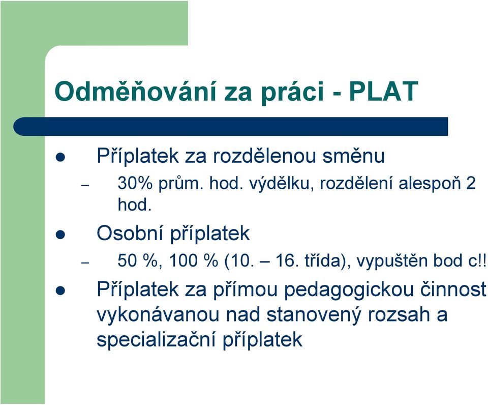 Osobní příplatek 50 %, 100 % (10. 16. třída), vypuštěn bod c!