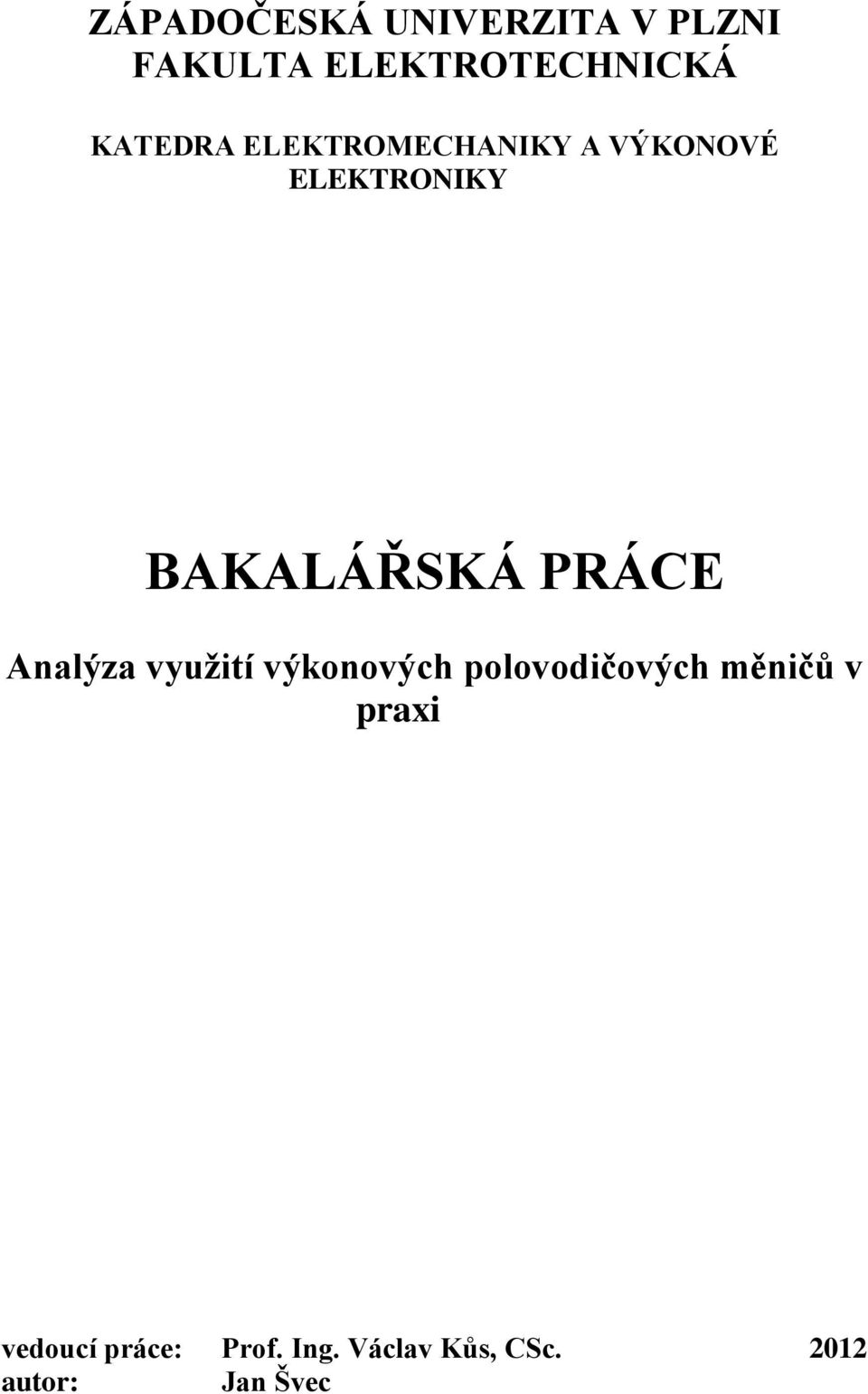 PRÁCE Analýza využití výkonových polovodičových měničů v