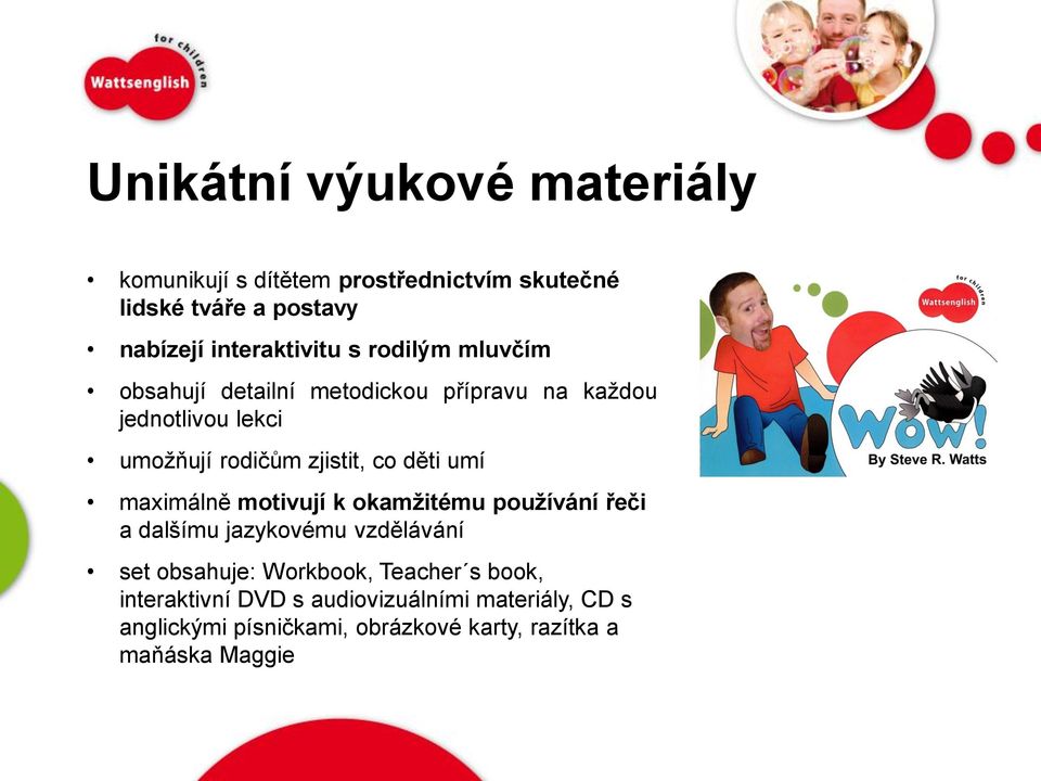 umí maximálně motivují k okamžitému používání řeči a dalšímu jazykovému vzdělávání set obsahuje: Workbook, Teacher s