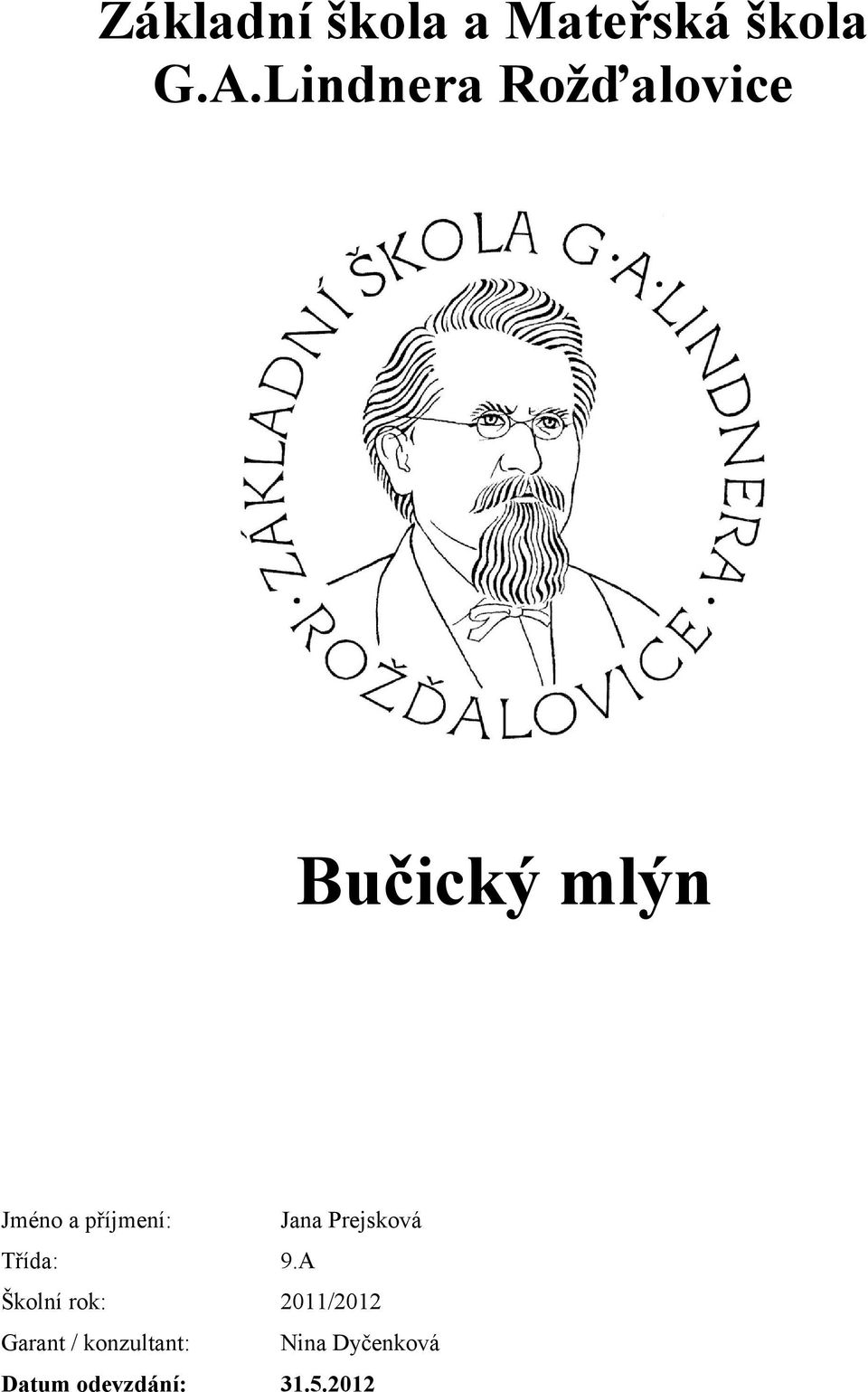 příjmení: Jana Prejsková Třída: 9.