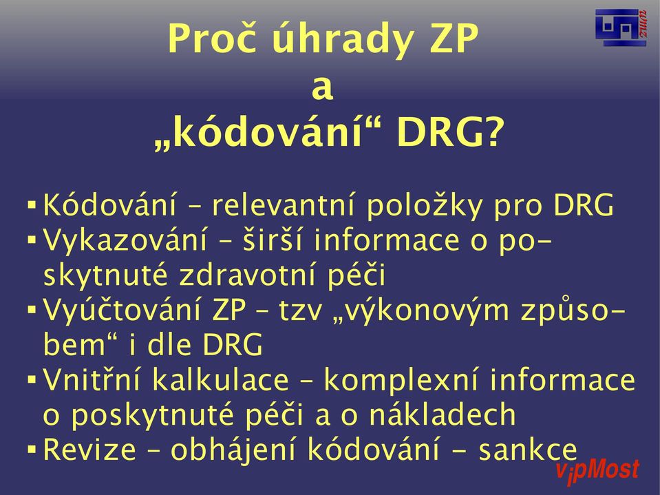 poskytnuté zdravotní péči Vyúčtování ZP tzv výkonovým způsobem i