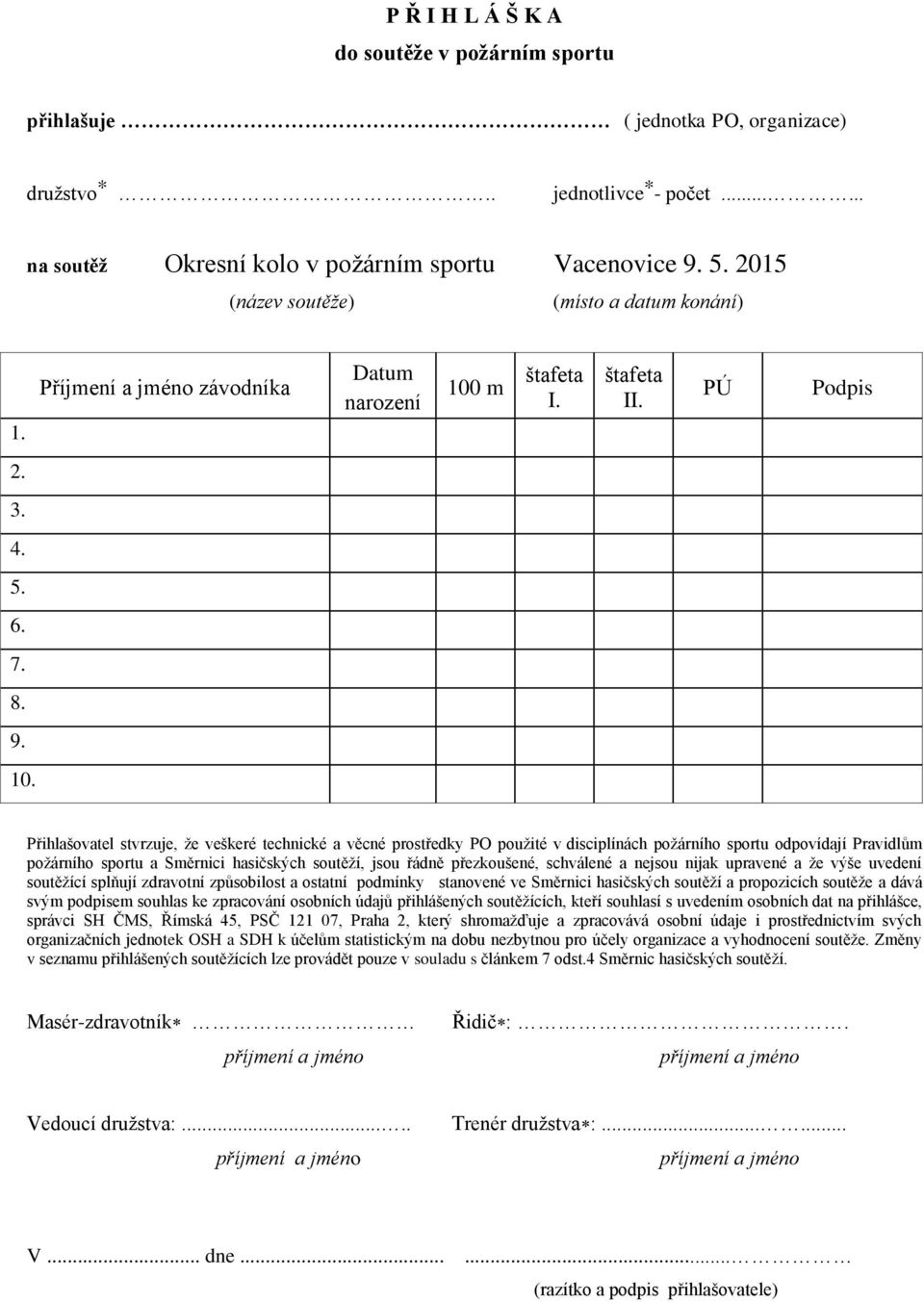 m štafeta I. štafeta II. PÚ Podpis 2. 3. 4. 5. 6. 7. 8. 9. 10.
