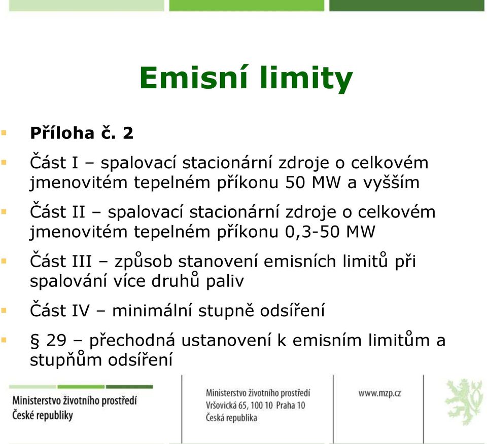 Část II spalovací stacionární zdroje o celkovém jmenovitém tepelném příkonu 0,3-50 MW Část