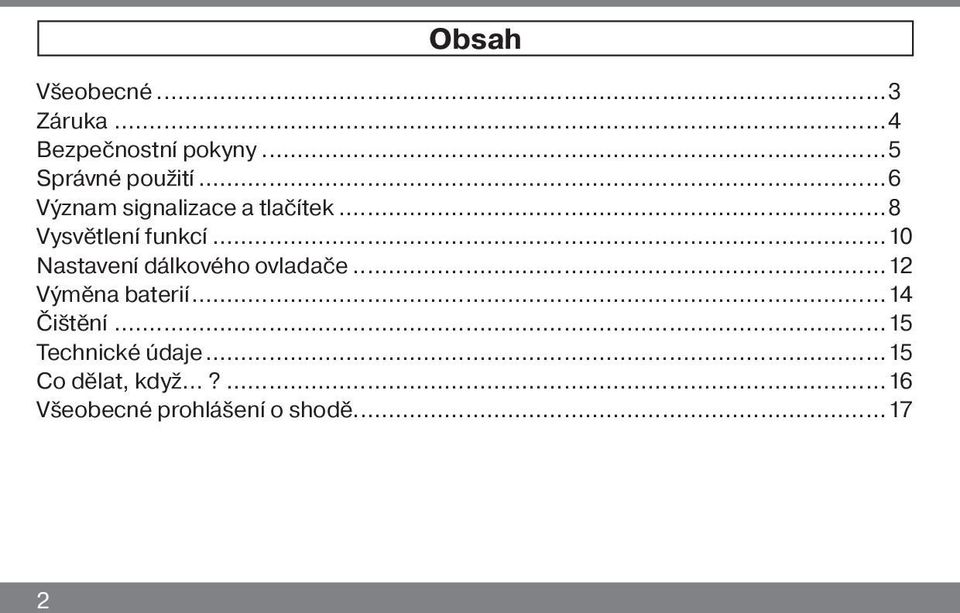 ..8 Vysvětlení funkcí...10 Nastavení dálkového ovladače.