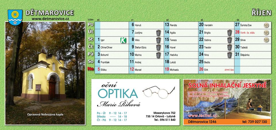 Michaela Vendelín Brigita Sabina Teodor Nina Beáta Erik zimní čas 0