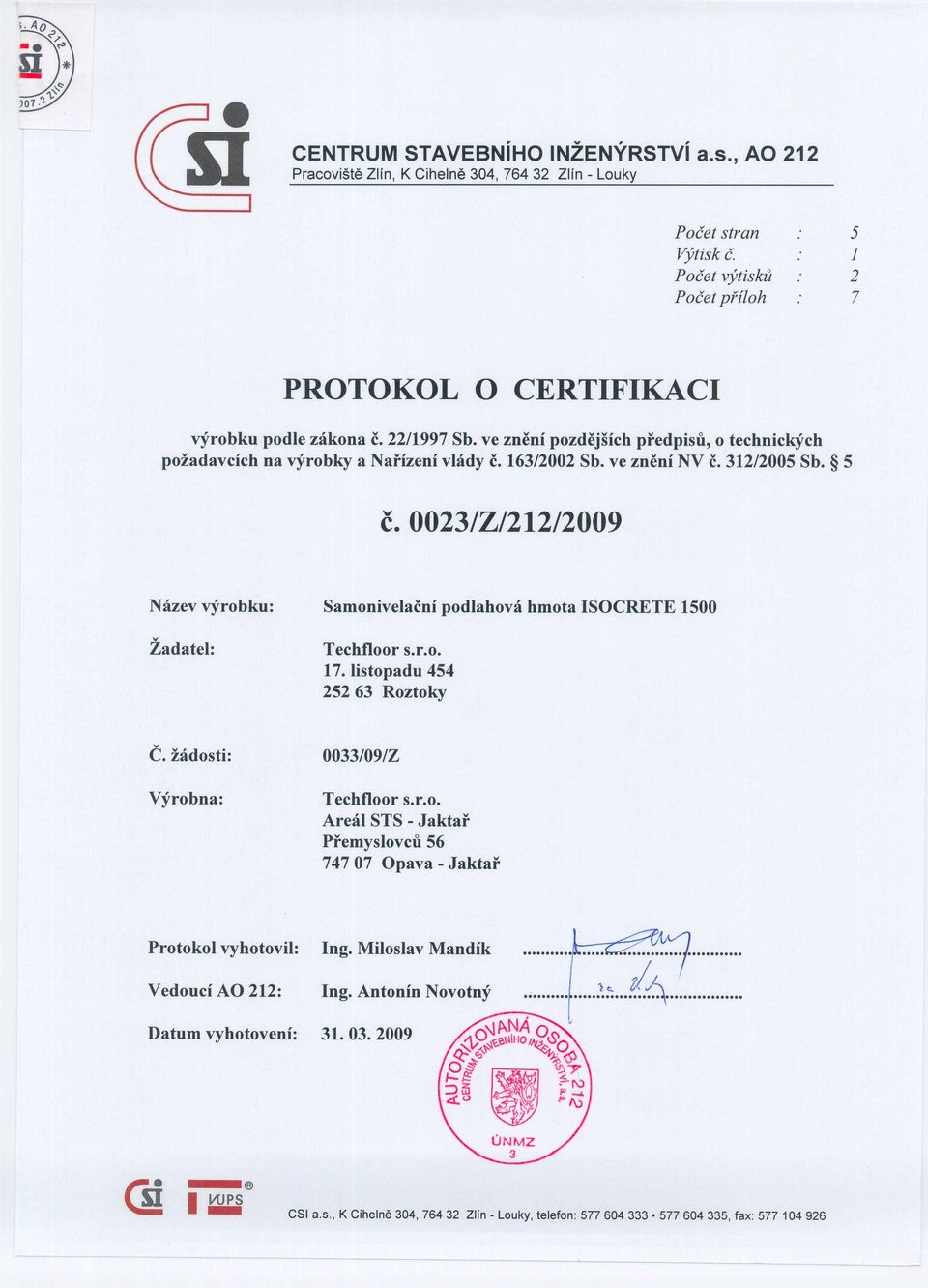 ve zneni pozdejsich predpisu, 0 technickych pozadavcich na ryrobky a Naflzeni vhidy c. 16312002 Sb. ve zneni NV c. 312/2005 Sb.