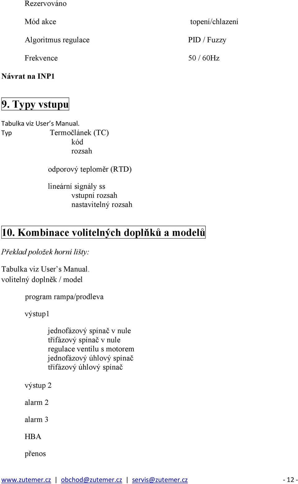 Kombinace volitelných doplňků a modelů Překlad položek horní lišty: Tabulka viz User s Manual.