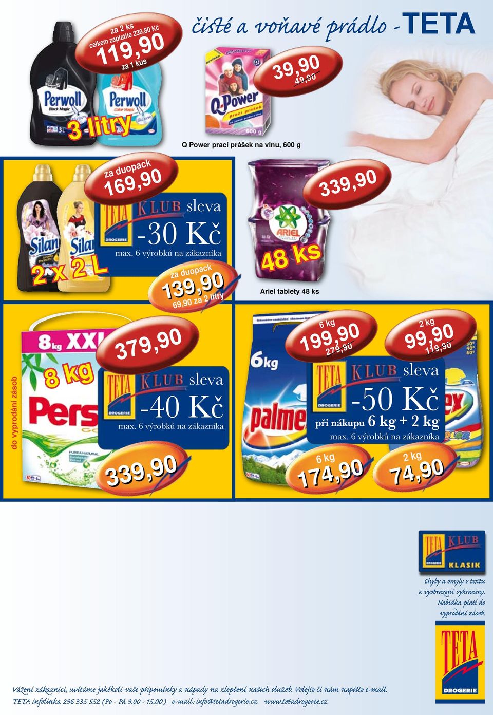 duopack 1-30 Kč 3 za duopack 1 za 2 litry -40 Kč 3 48 ks Ariel