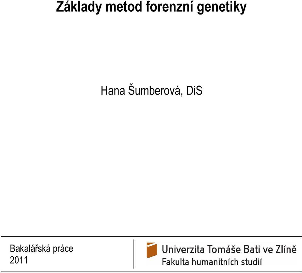 Základy metod forenzní genetiky. Hana Šumberová, DiS - PDF Stažení zdarma