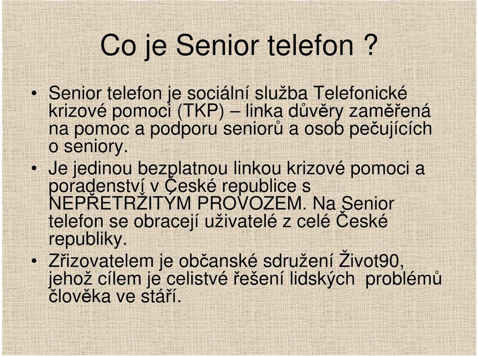 seniorů a osob pečujících o seniory.