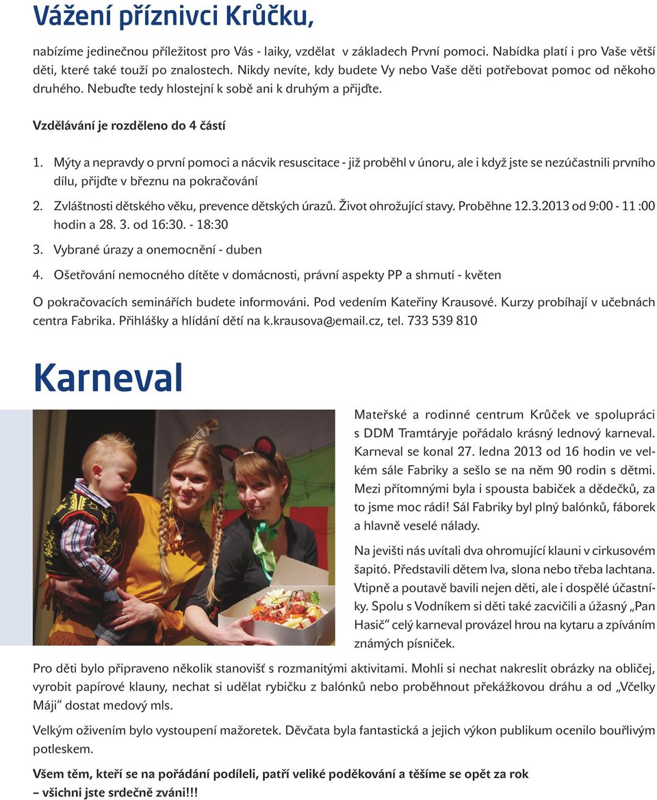 Mýty a nepravdy o první pomoci a nácvik resuscitace - již proběhl v únoru, ale i když jste se nezúčastnili prvního dílu, přijďte v březnu na pokračování 2.