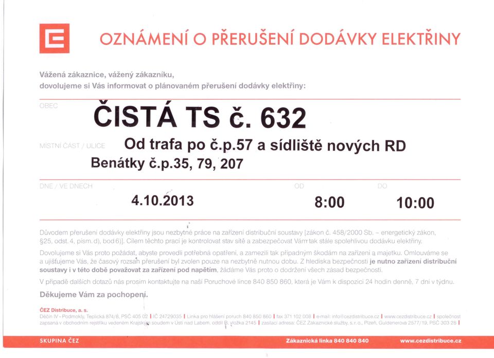 dl, bod 6)], Cílem těchto prací je kontrolovat stav sítě a zabezpečovat Vámtak stále spolehlivou dodávku elektřiny. Dovo ujeme si Vás proto požádat, abyste provedli potřebná opatření.
