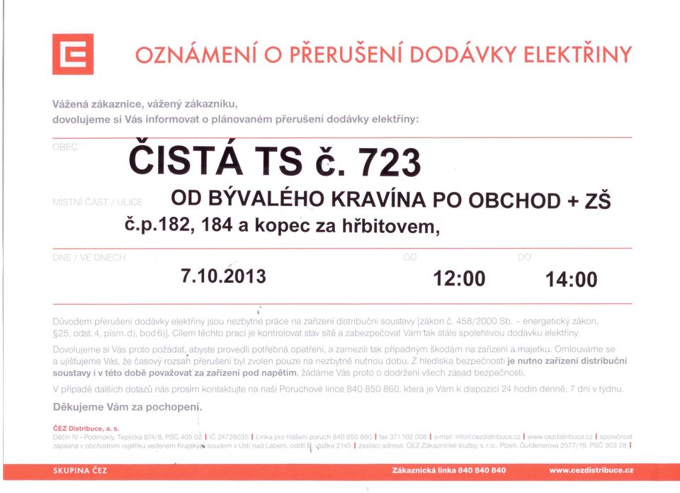 4, pís-n d) bod 6)], Cílem těchto prací je kontrolovat stav sítě a zabezpečovat Vámtak stale spolehlivou dodávku elektřiny.