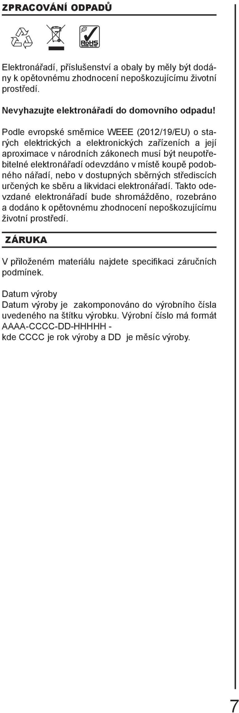 podobného nářadí, nebo v dostupných sběrných střediscích určených ke sběru a likvidaci elektronářadí.