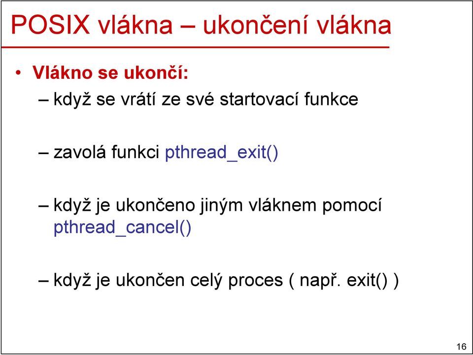pthread_exit() když je ukončeno jiným vláknem pomocí
