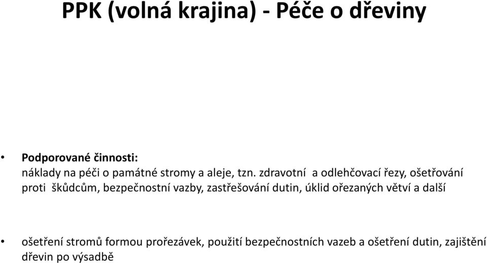 zdravotní a odlehčovací řezy, ošetřování proti škůdcům, bezpečnostní vazby,