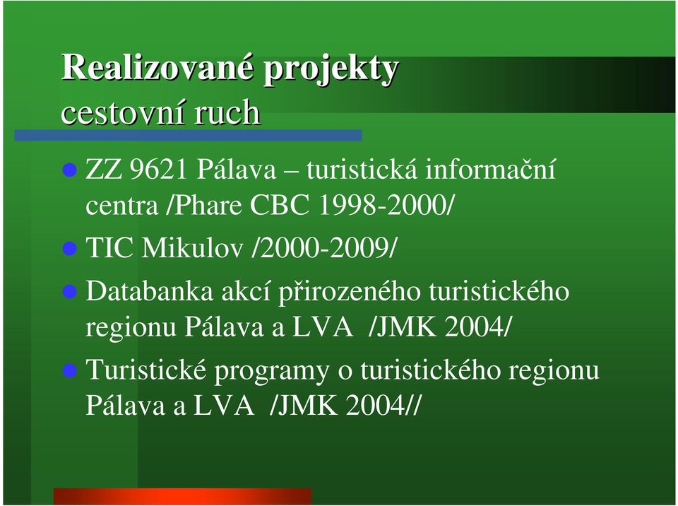 Databanka akcí přirozeného turistického regionu Pálava a LVA /JMK