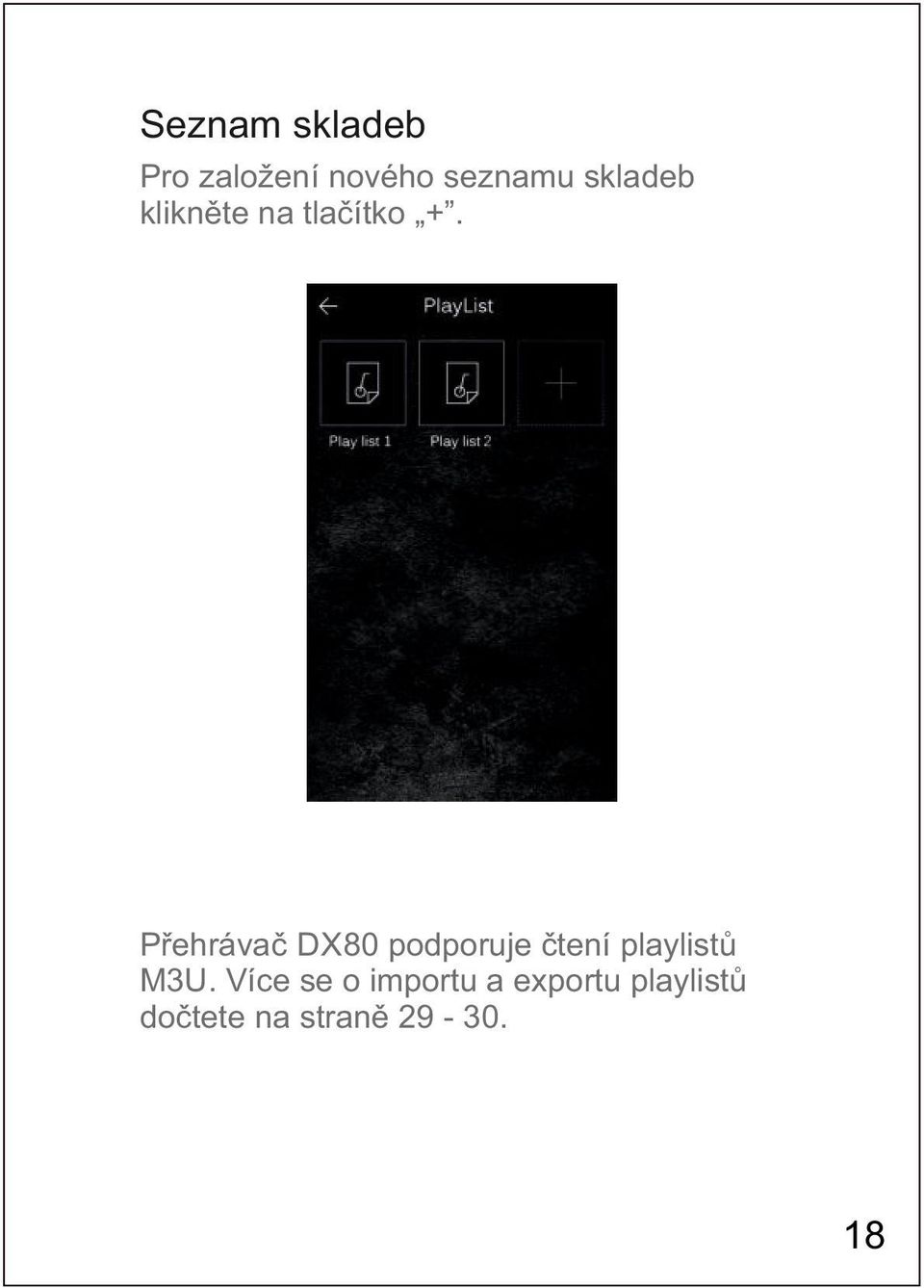 Přehrávač DX80 podporuje čtení playlistů M3U.