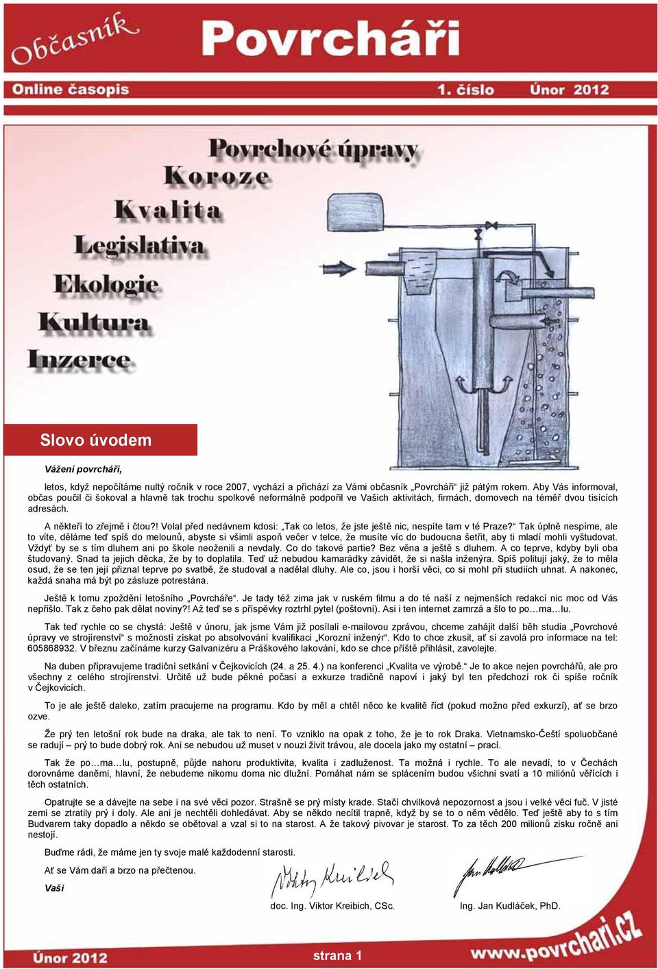 ! Volal před nedávnem kdosi: Tak co letos, že jste ještě nic, nespíte tam v té Praze?
