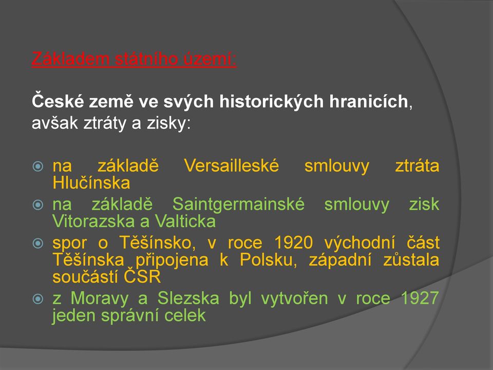 Vitorazska a Valticka spor o Těšínsko, v roce 1920 východní část Těšínska připojena k