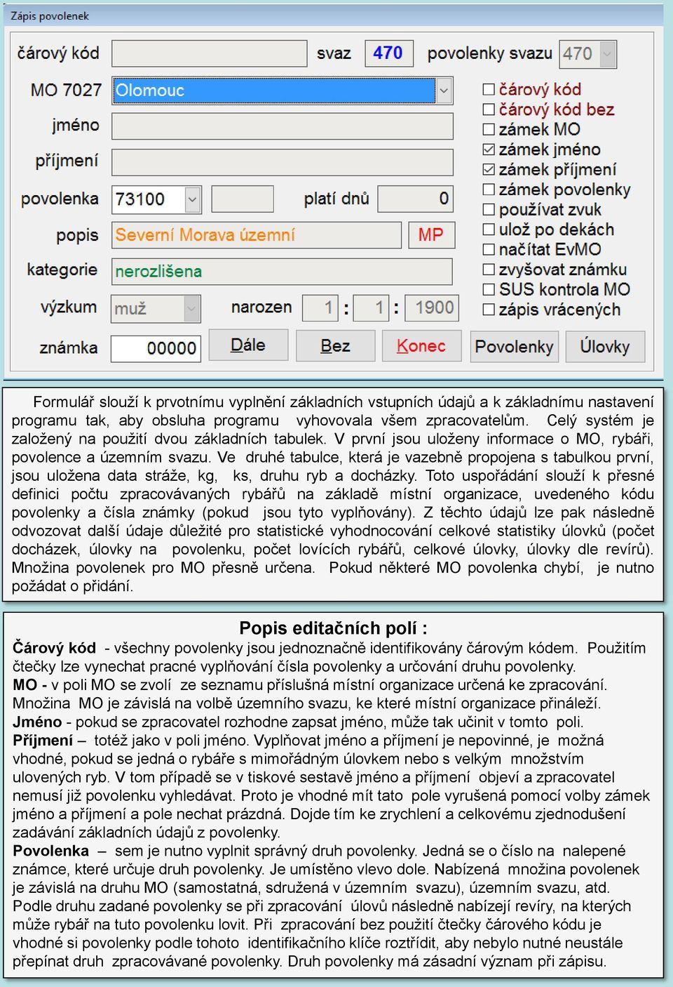 Ve druhé tabulce, která je vazebně propojena s tabulkou první, jsou uložena data stráže, kg, ks, druhu ryb a docházky.