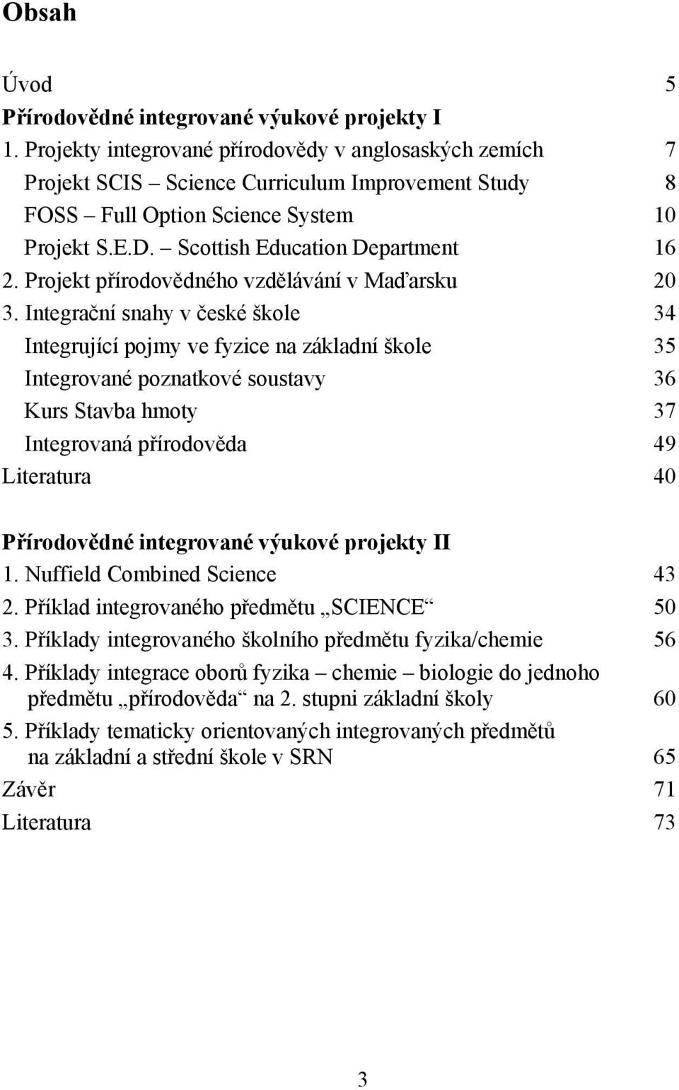 Projekt přírodovědného vzdělávání v Maďarsku 20 3.