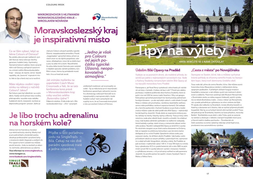 Významná kulturní událost, která výrazně mění tvář Ostravy a přispívá k pozitivnímu vnímání celého Moravskoslezského kraje ukazuje, že nejsme černý zbytek republiky, ale barevné inspirativní místo,