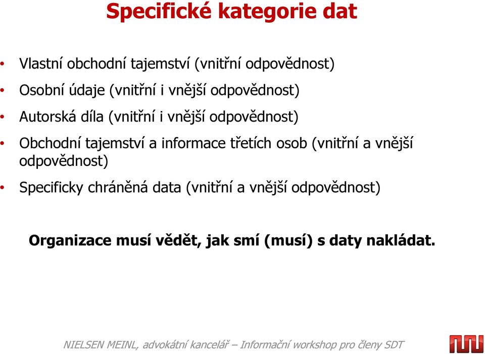 tajemství a informace třetích osob (vnitřní a vnější odpovědnost) Specificky chráněná