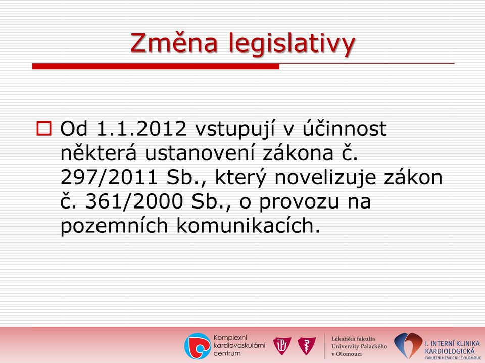 ustanovení zákona č. 297/2011 Sb.