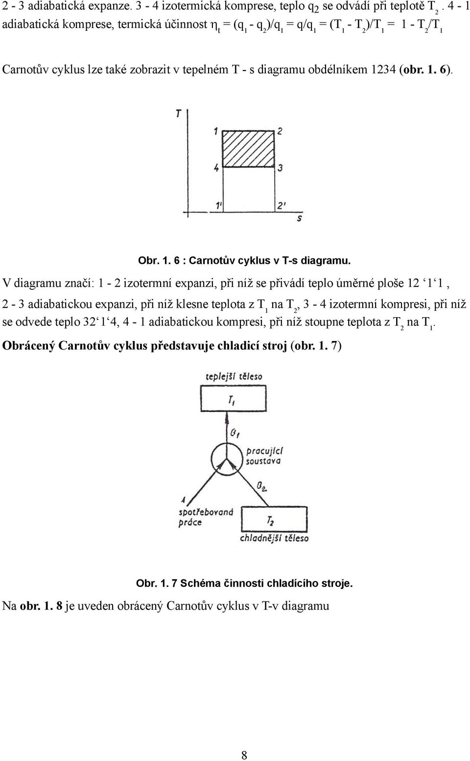 Obr. 1. 6 : Carnotův cyklus v T-s diagramu.