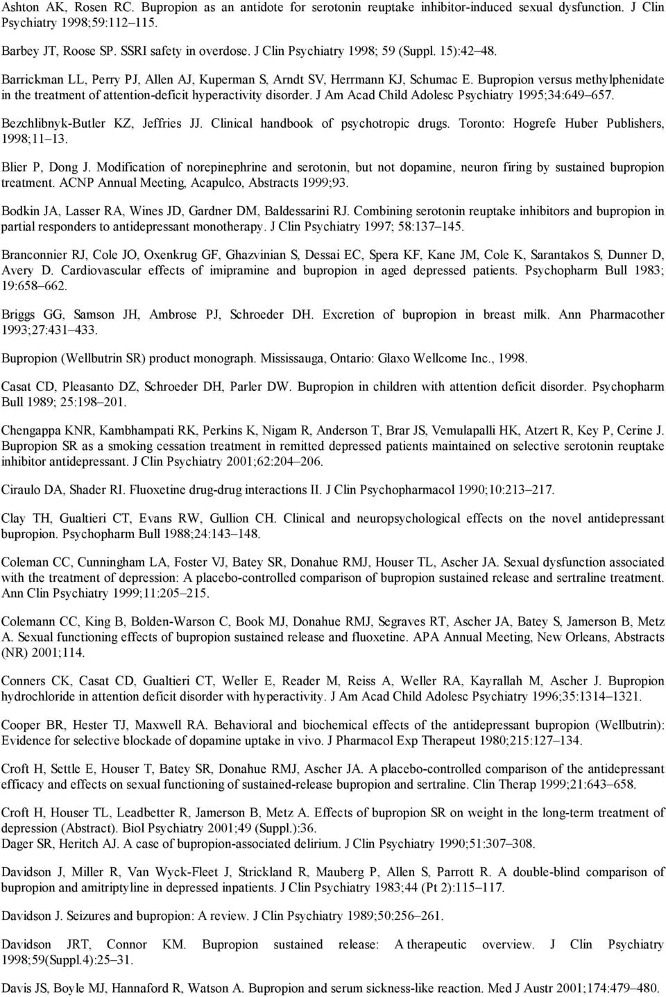 Bupropion versus methylphenidate in the treatment of attention-deficit hyperactivity disorder. J Am Acad Child Adolesc Psychiatry 1995;34:649 657. Bezchlibnyk-Butler KZ, Jeffries JJ.
