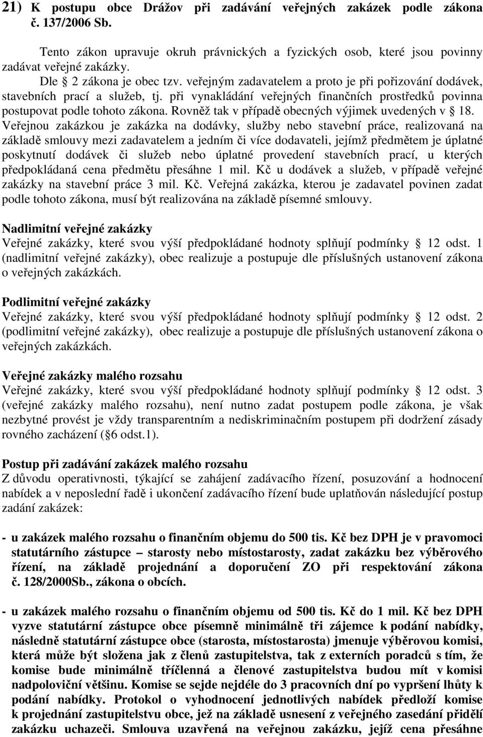 Rovněž tak v případě obecných výjimek uvedených v 18.