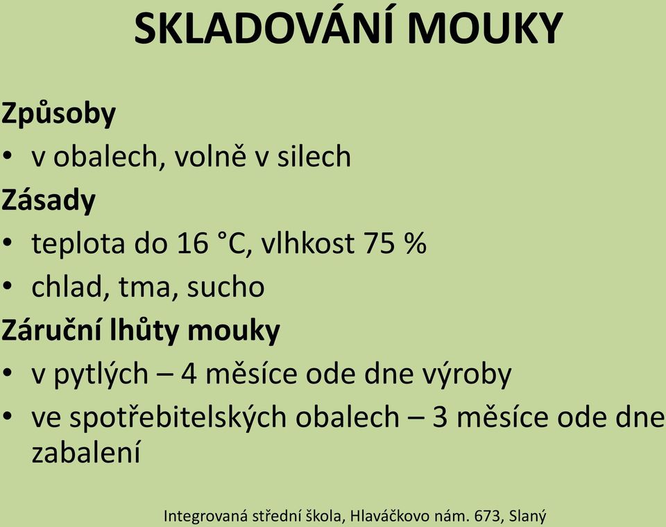 sucho Záruční lhůty mouky v pytlých 4 měsíce ode dne