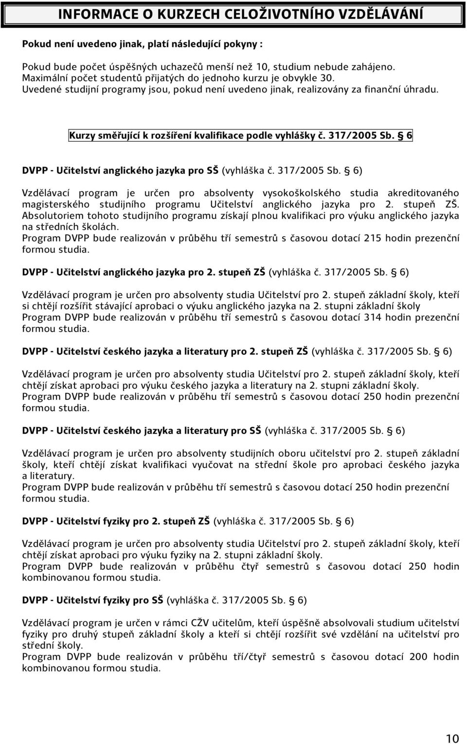 Kurzy směřující k rozšíření kvalifikace podle vyhlášky č. 317/2005 Sb.