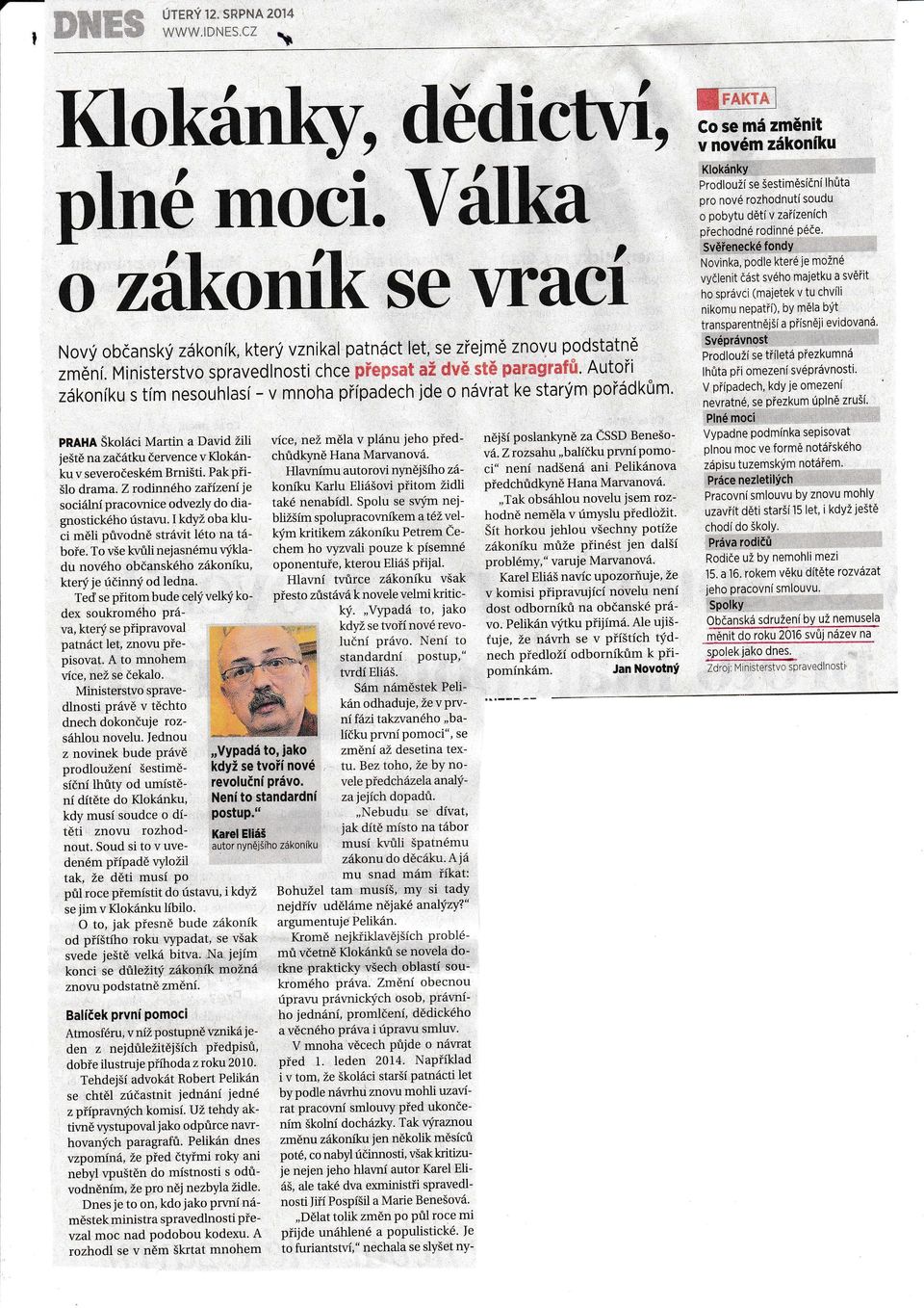 a svřit ho sprvci (majetek v iu chv i nikomu nepatři), by mla být transparentnjš a přsnéji evidovan, podstatn Nový obanský zkonk, který vznikal patnct let, se zřejm znovu zmn.